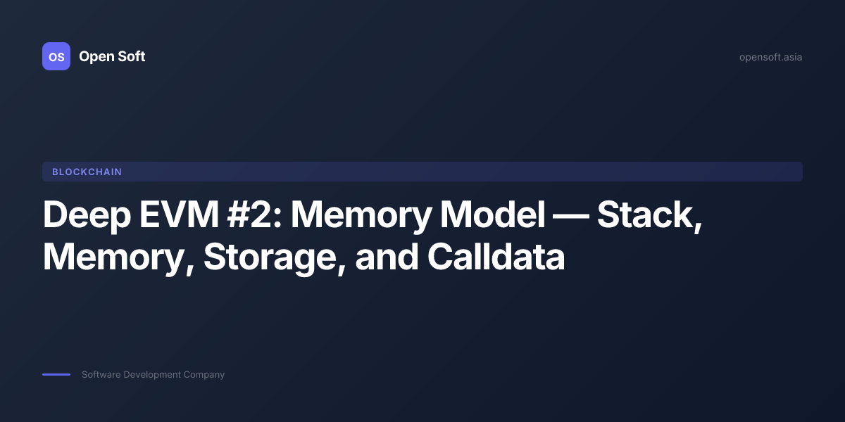 Deep EVM #2: Memory Model — Stack, Memory, Storage, and Calldata — Open ...
