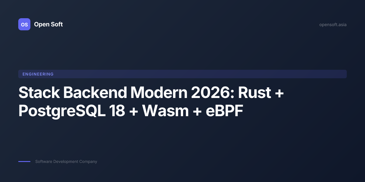 Stack Backend Modern 2026 — Panduan Rust + PostgreSQL 18 + Wasm + eBPF ...